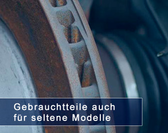 Wir haben Gebrauchtteile - auch für seltene Modelle